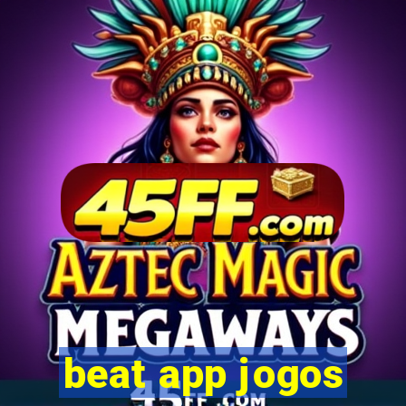 beat app jogos